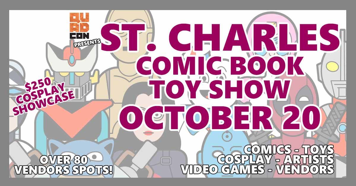 St. Charles Comic & Toy Show - Steel Shop Event Center Oct 20