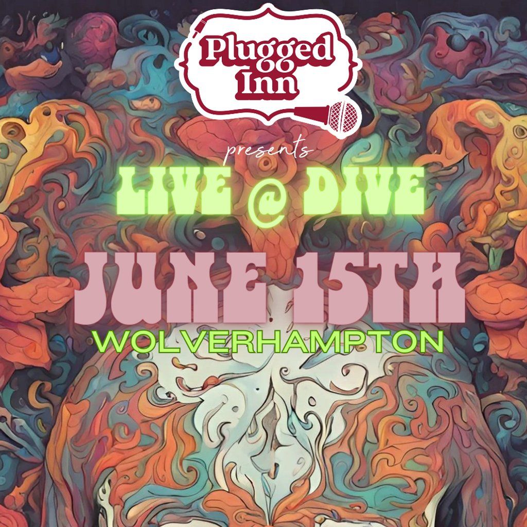 Plugged Inn Presents: PSYCHEDELIC ROCK & FUNK : LIVE @ DIVE