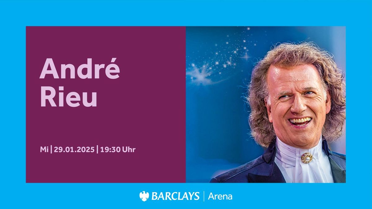  Andr\u00e9 Rieu | Barclays Arena Hamburg