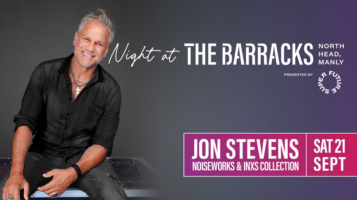 Jon Stevens: Noiseworks & INXS Collection, In Manly