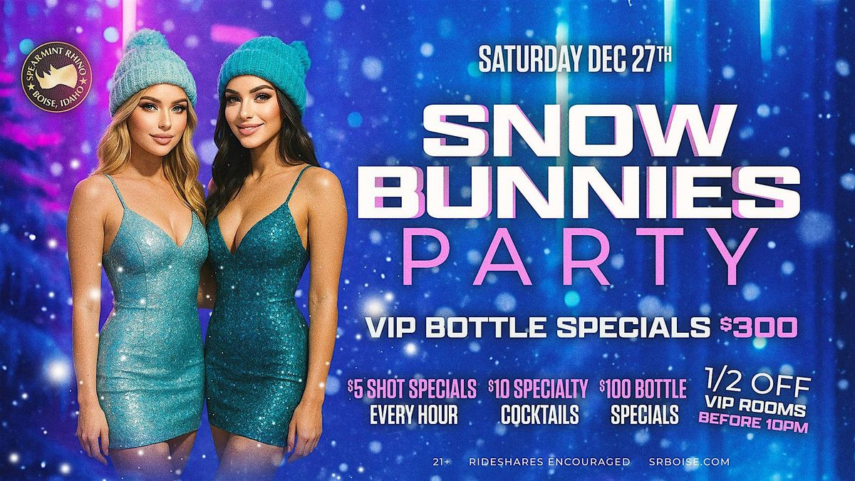 Snow Bunnies Party @ Spearmint Rhino Boise