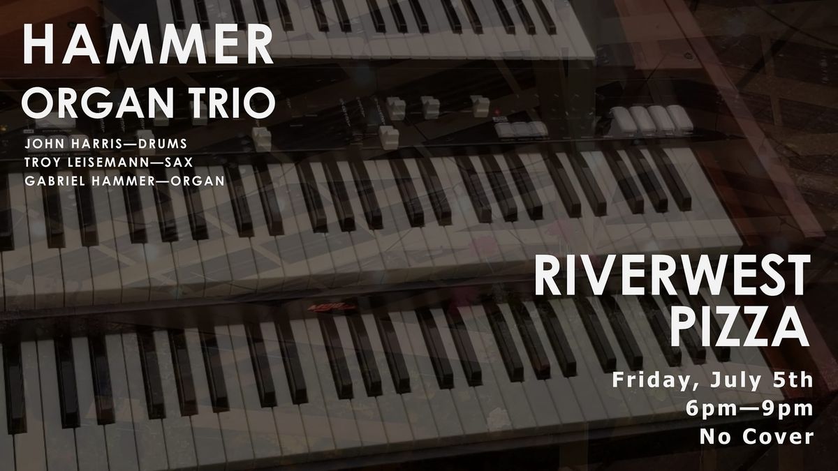 Hammer Organ Trio at Riverwest Pizza