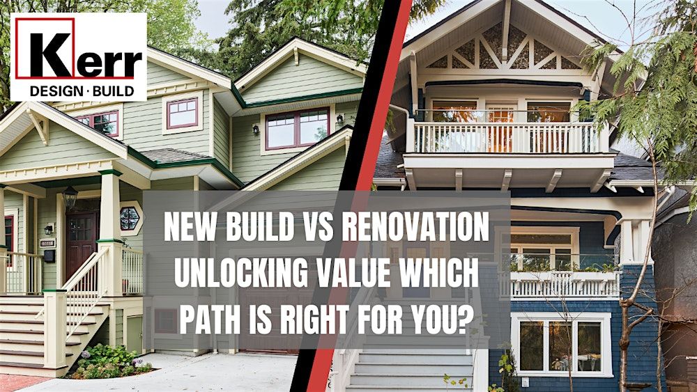 New Build vs. Renovation: Unlocking Value: Which Path is Right for You?