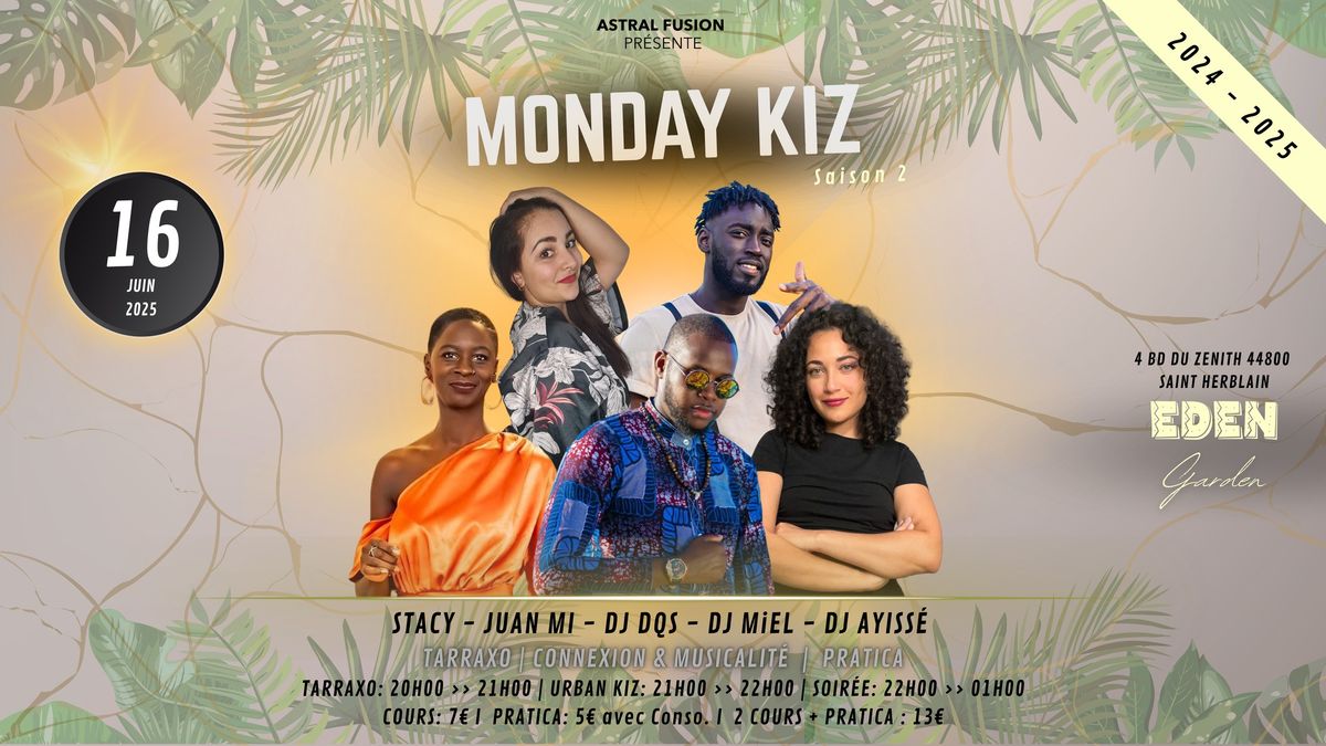 MONDAY KIZ 16 JUIN 2025