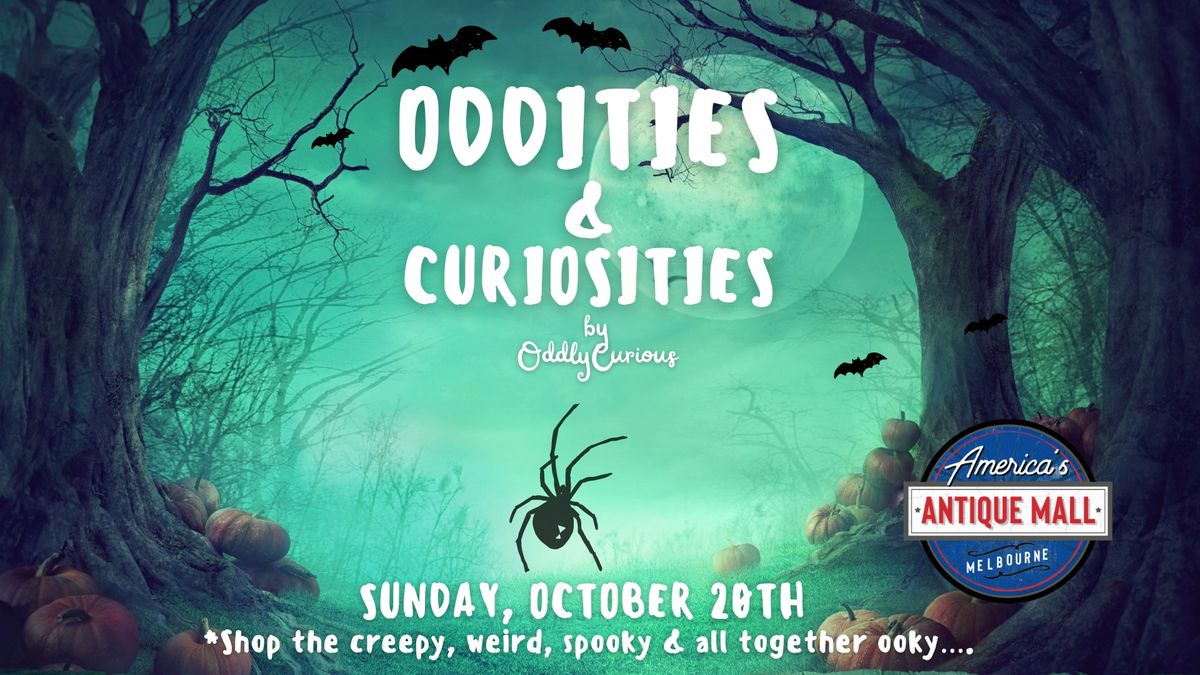 Oddities & Curiosities by Oddly Curious: Sunday, October 20th, 1PM - 4PM