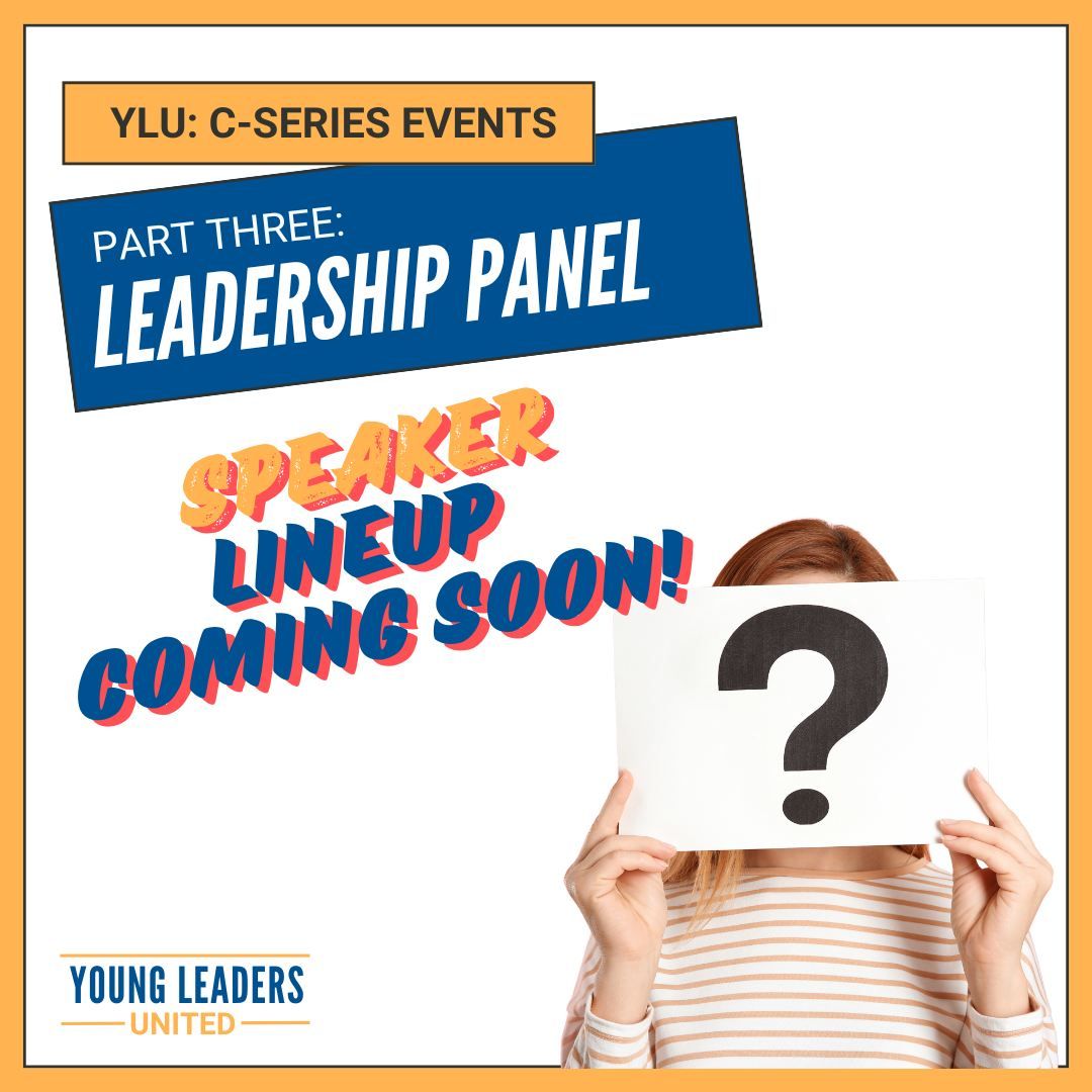 YLU C-Series: Part 3 of 3 - LEADERSHIP PANEL 