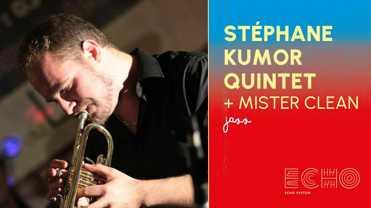 ST\u00c9PHANE KUMOR QUINTET + MISTER CLEAN \u00b7 Echo System (70)