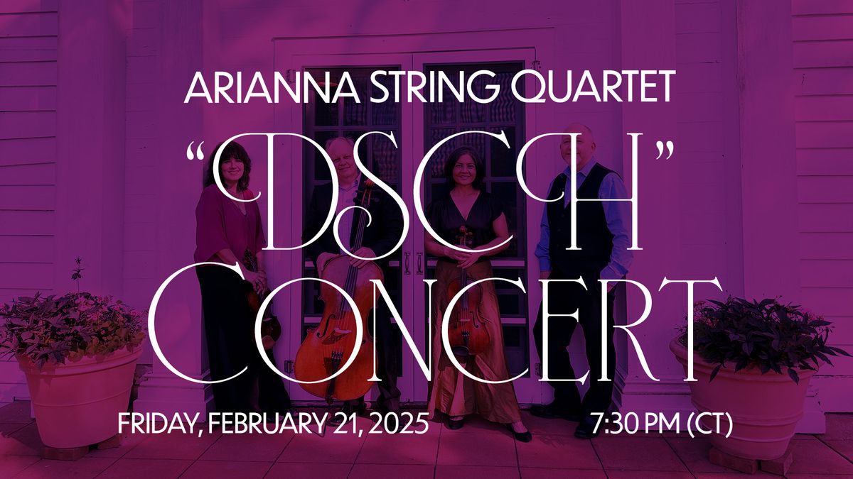 Arianna String Quartet: "DSCH" with Alla Voskoboynikova, piano