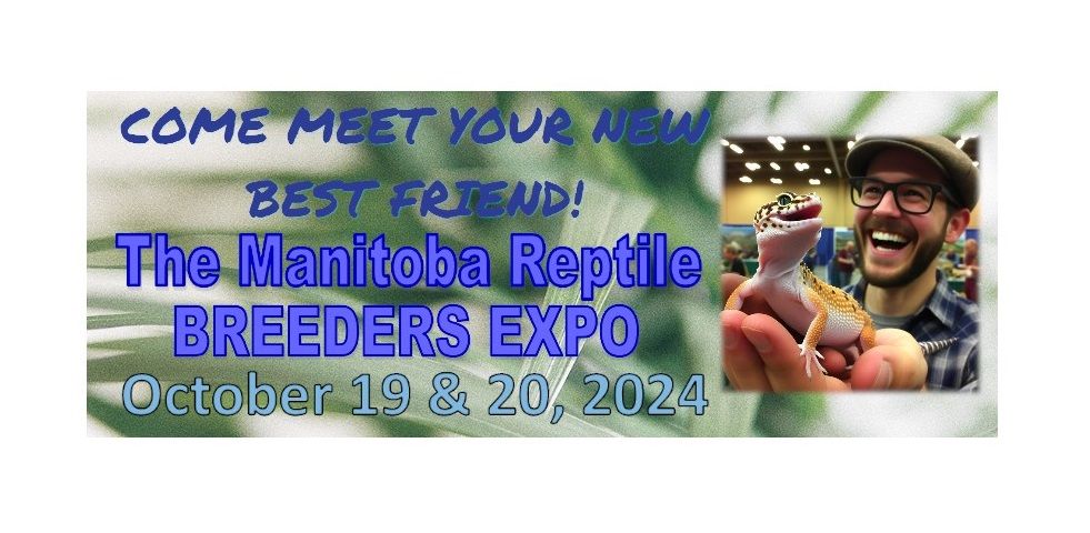 The Manitoba Reptile Breeder's Expo