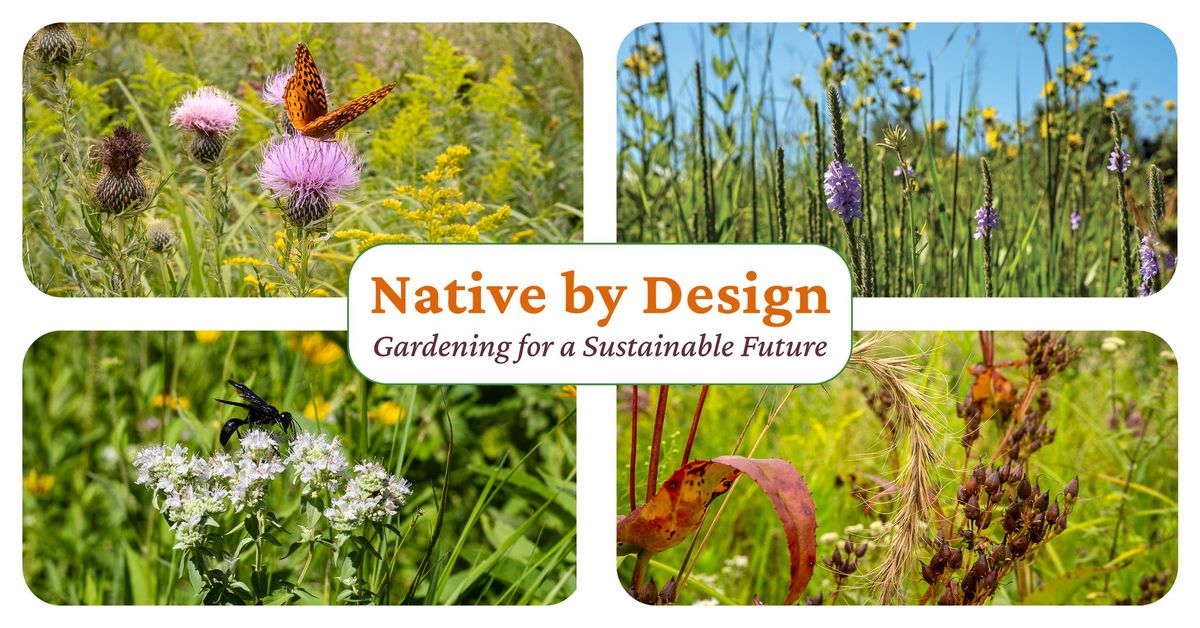 Native by Design: Gardening for a Sustainable Future