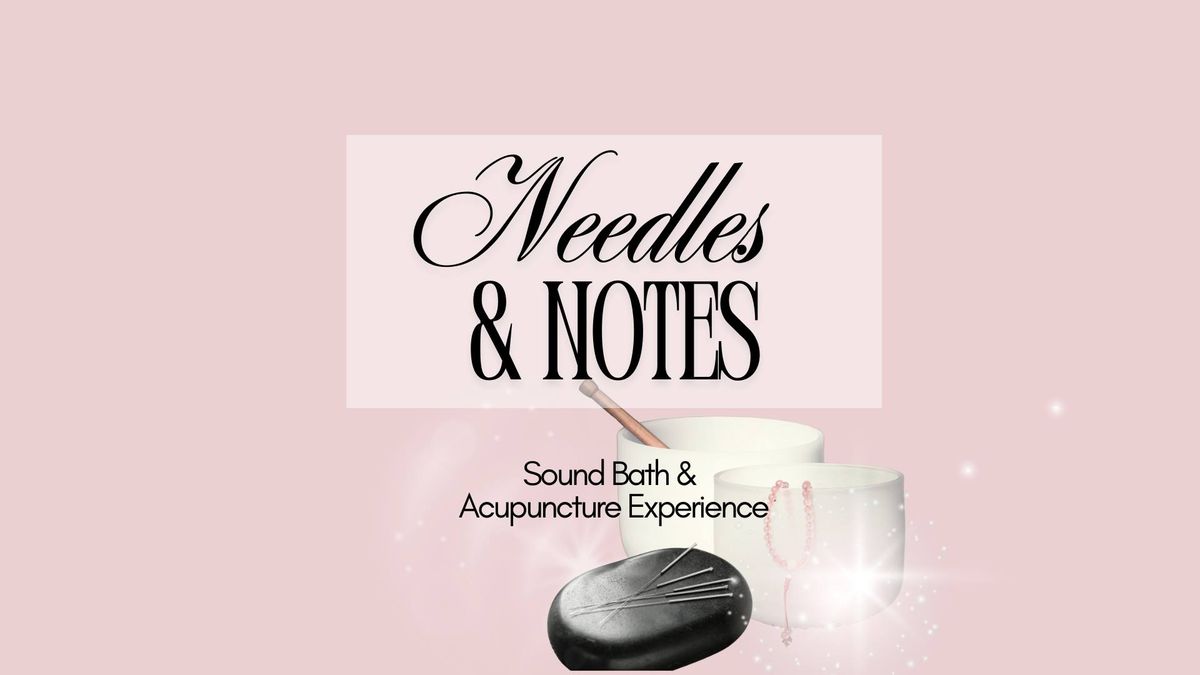 Needles & Notes: A Sound Bath & Acupuncture Experience