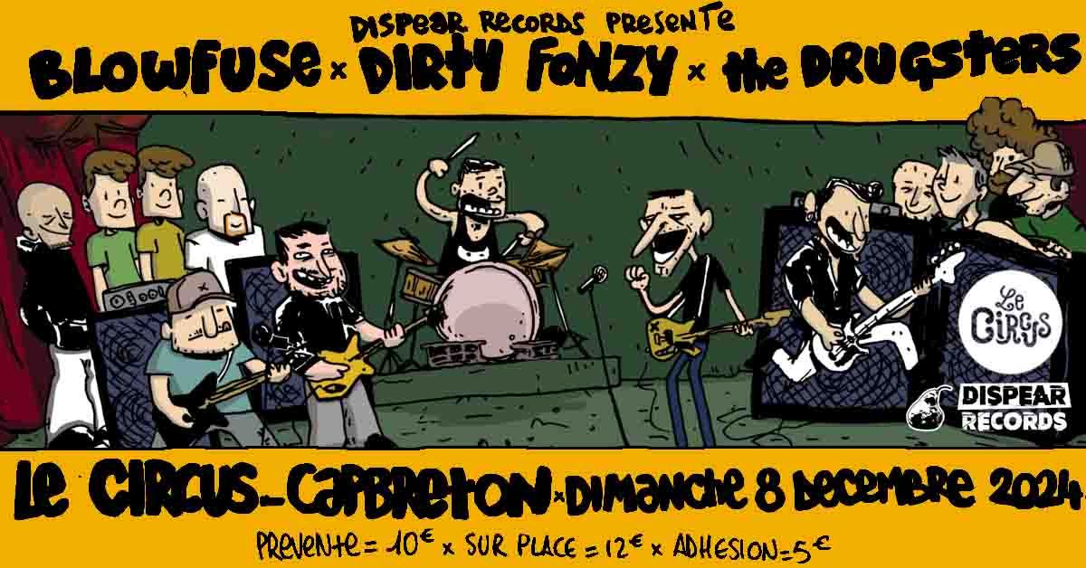 CIRCUS LIVE : DIRTY FONZY + BLOWFUSE + THE DRUGSTERS by DISPEAR RECORDS