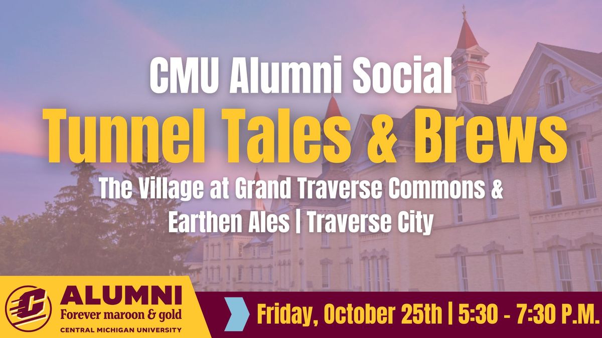 Tunnel Tales & Brews - CMU Traverse City Alumni Social 