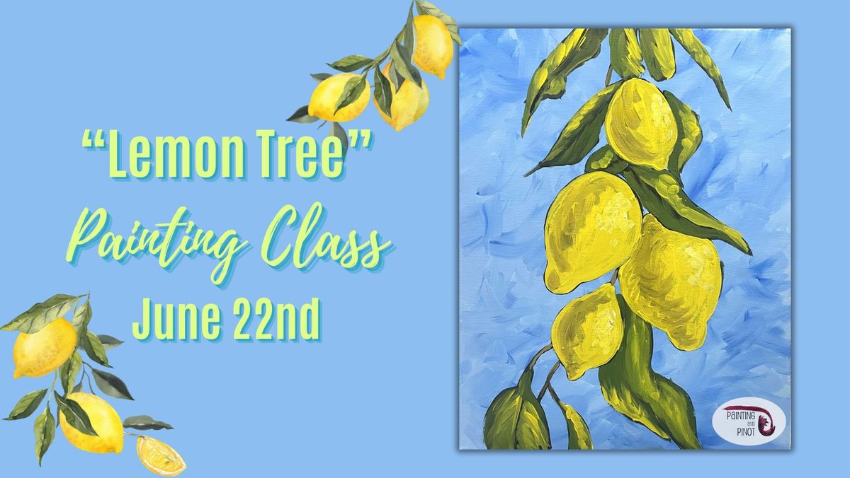 BYOB Painting Class - "Lemon Tree"