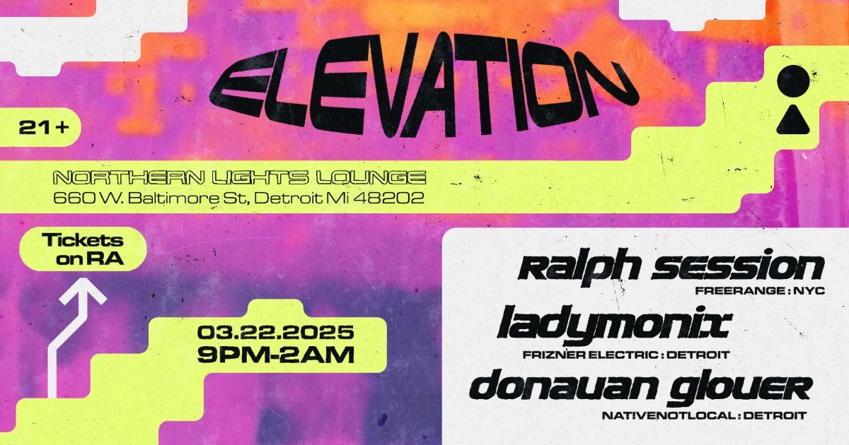 Elevation w\/ Ralph Session (NYC) &  L A D Y M O N I X + Donavan Glover