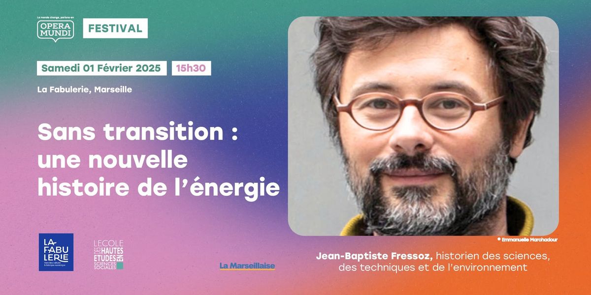 Conf\u00e9rence de Jean-Baptiste Fressoz - Festival Opera Mundi 10 ans