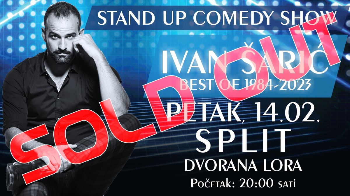 RASPRODANO \/ STAND UP COMEDY SHOW \/ IVAN \u0160ARI\u0106 \/ BEST OF 1984-2023 @ SPLIT