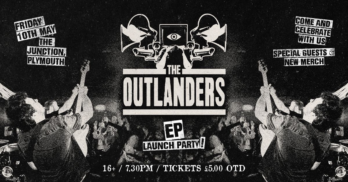 THE OUTLANDERS- EP LAUNCH PARTY @ THE JUNCTION! Support: Last One Home, Haytor, Luna Gray