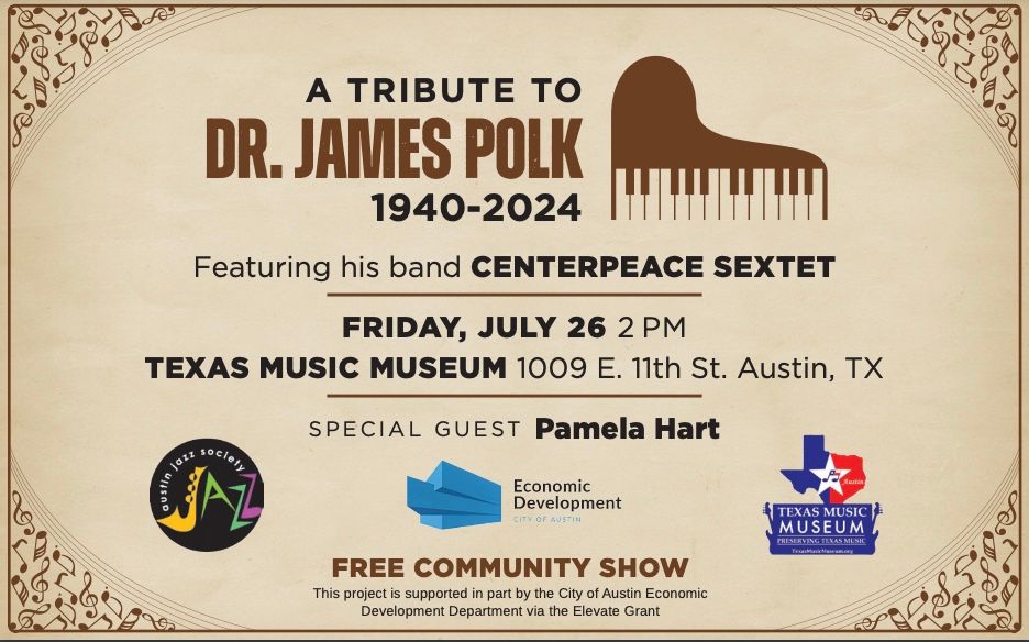 Texas Music Museum & The Austin Jazz Society Presents: A Tribute to Dr. James Polk