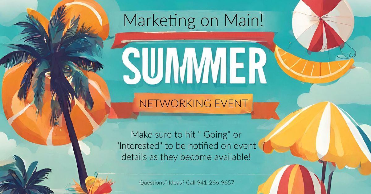 Summer | Marketing on Main | Networking Event