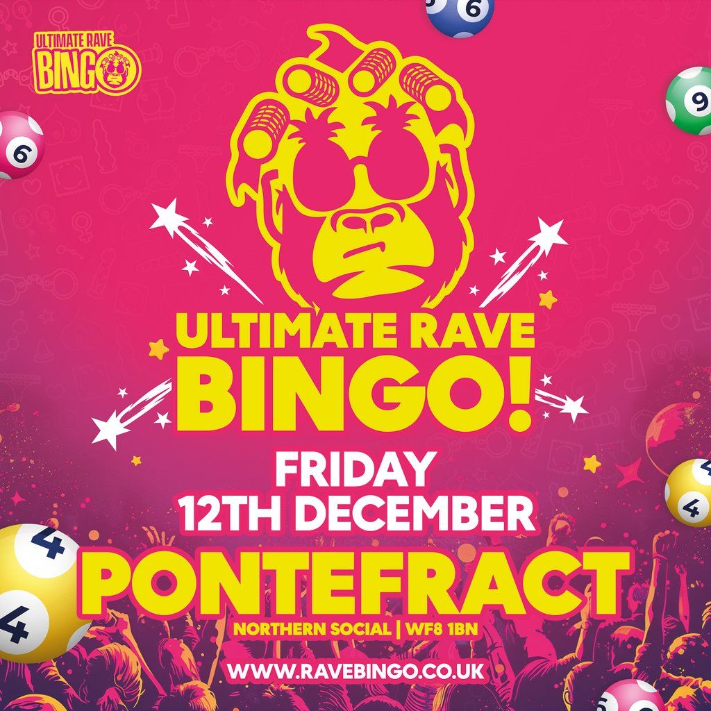 Ultimate Rave Bingo \/\/ Pontefract \/\/ Saturday 12th December