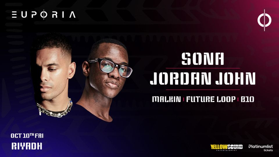 Euphoria Presents Sona & Jordan John Live in Riyadh