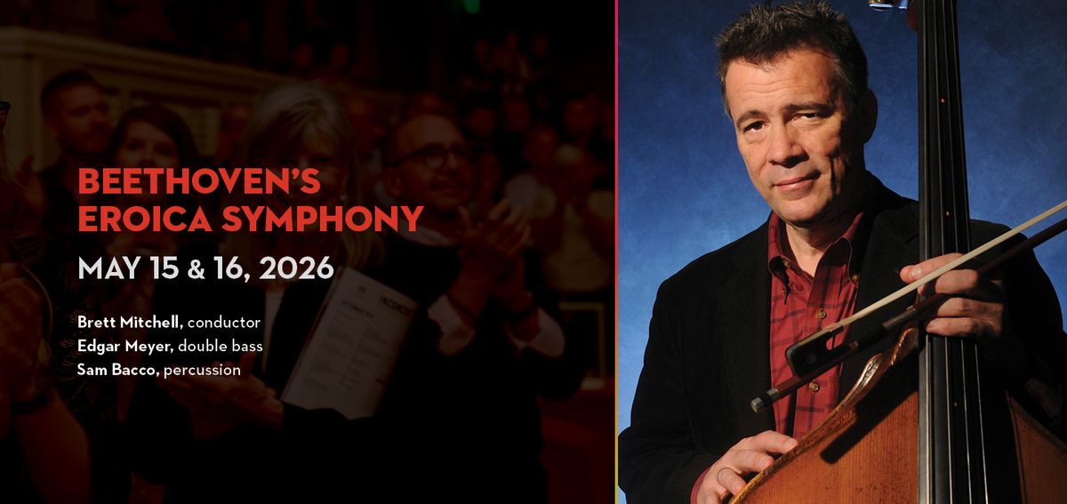 Nashville Symphony: Brett Mitchell - Beethoven's Eroica Symphony
