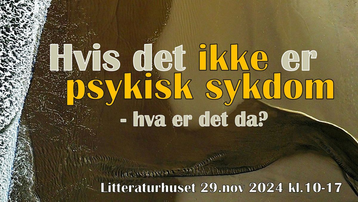 Hvis det ikke er psykisk sykdom - hva er det da?