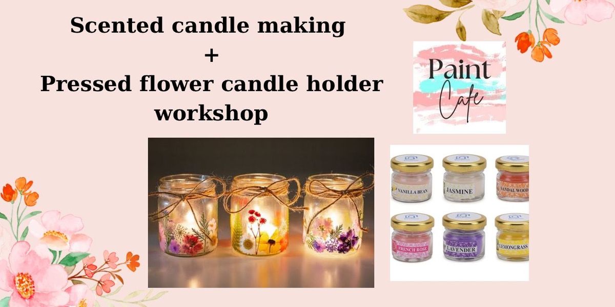 Scented candle making+Pressed flower holder