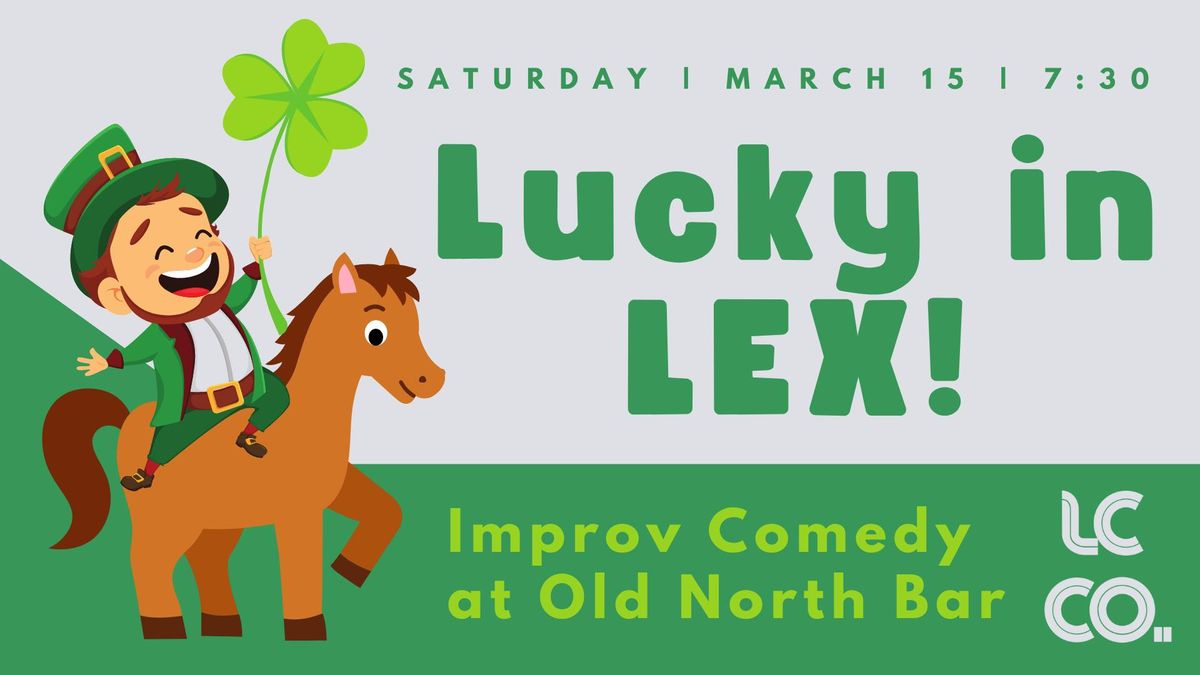 Lucky In LEX Improv Comedy at Old North Bar 