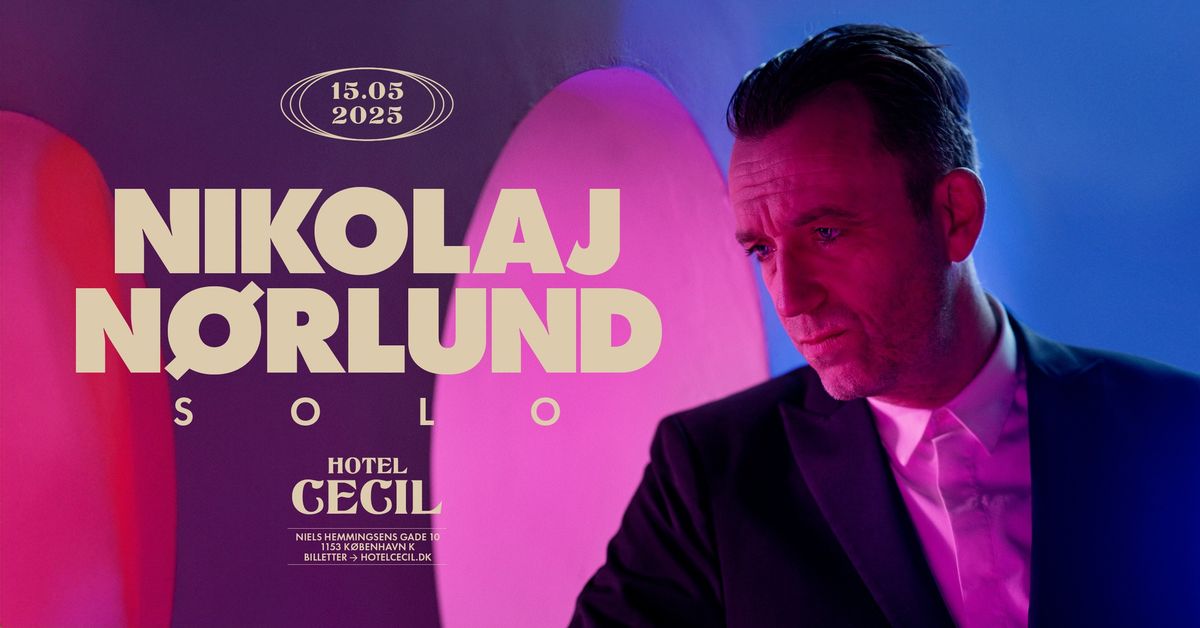 Nikolaj N\u00f8rlund \u2013 Solo | Hotel Cecil, K\u00f8benhavn