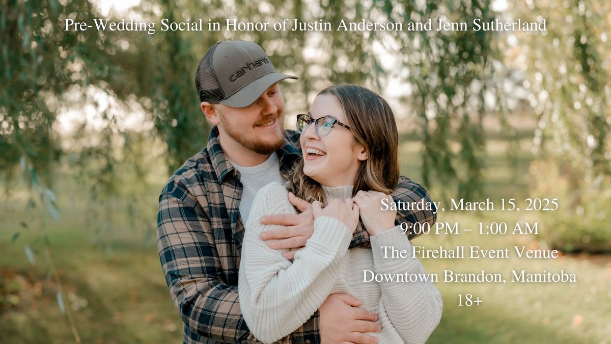 Pre-Wedding Social in honor of Justin Anderson and Jenn Sutherland