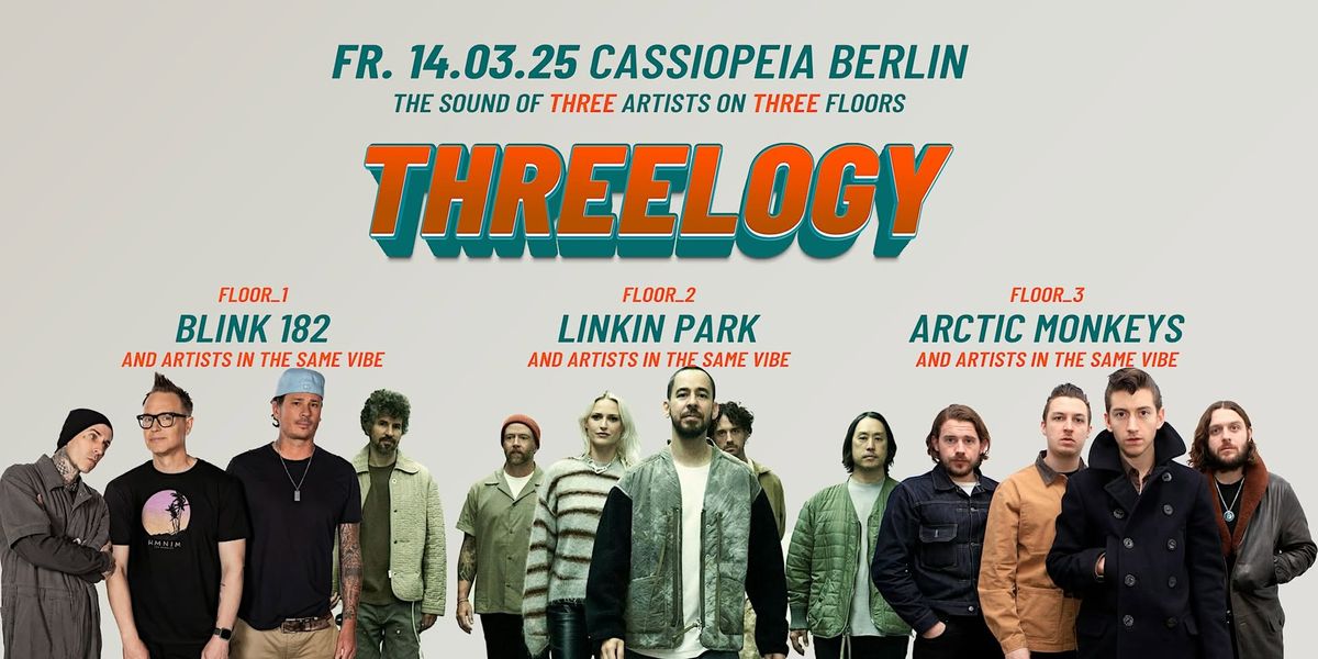 THREELOGY \u2022 The sound of 3 artists on 3 floors \u2022 Cassiopeia Berlin