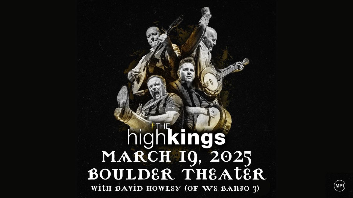 The High Kings - Step It Out World Tour with David Howley (of We Banjo 3) | Boulder Theater