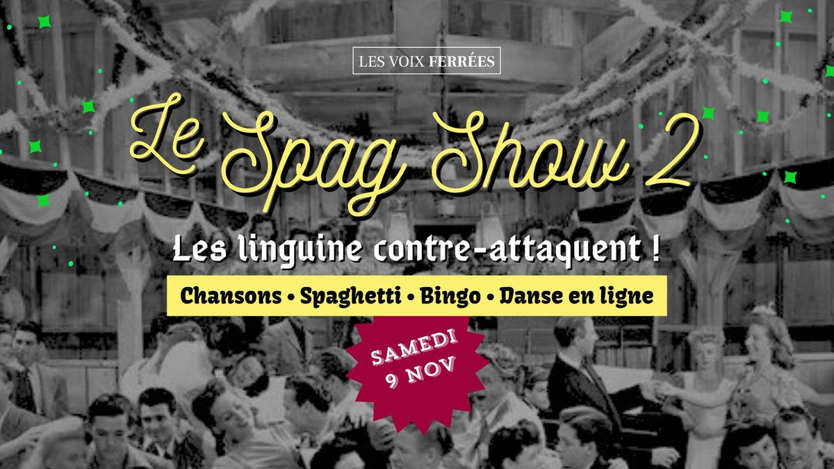 Le Spag Show 2 : les linguine contre-attaquent!