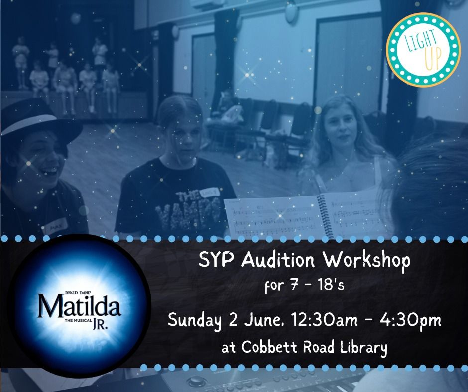 Light UP's Summer Youth Project: Matilda Jr Audition Workshop