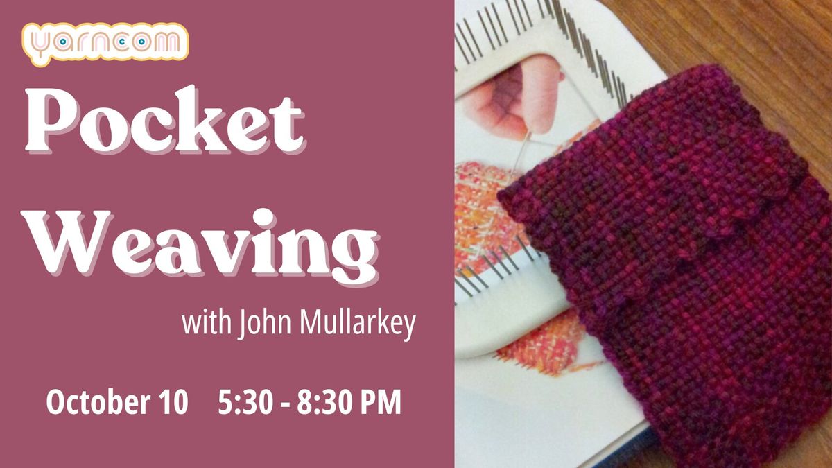 Pocket Weaving w\/ John Mullarkey