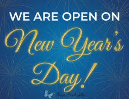 New Year's Day - WE ARE OPEN!