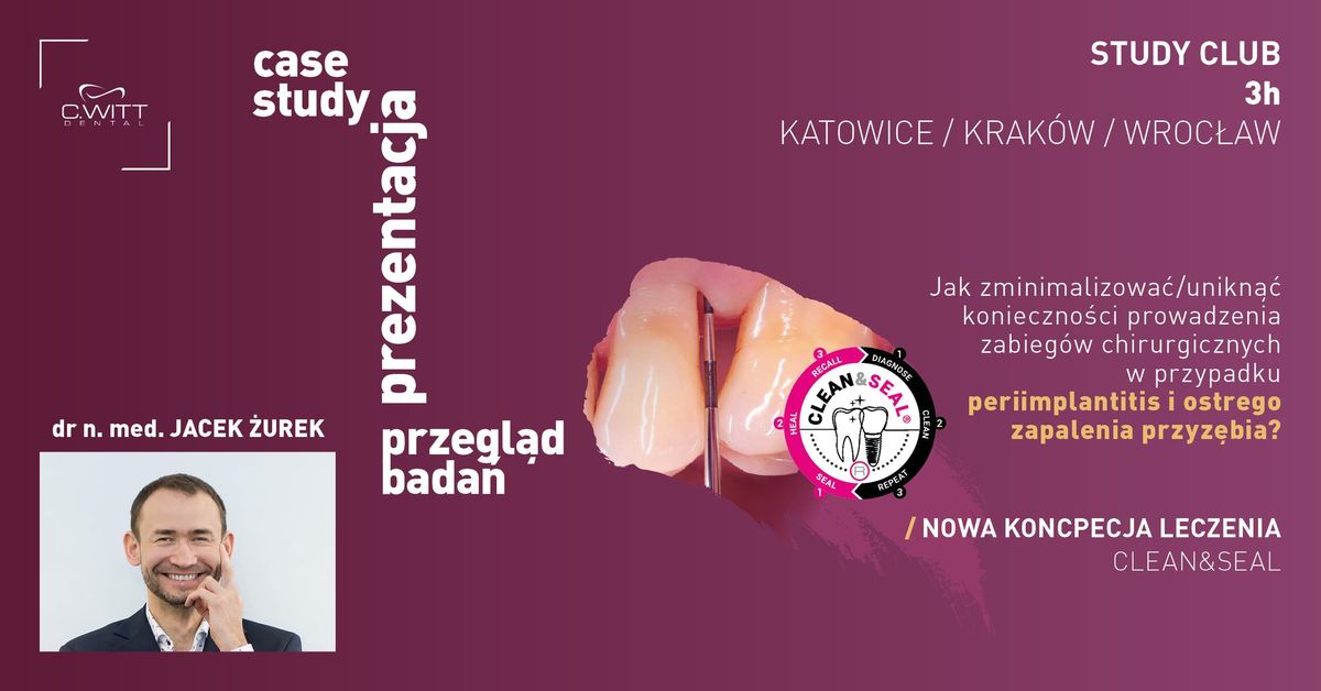 Nowa koncepcja leczenia CLEAN&SEAL Wroc\u0142aw- dr n. med. Jacek \u017burek