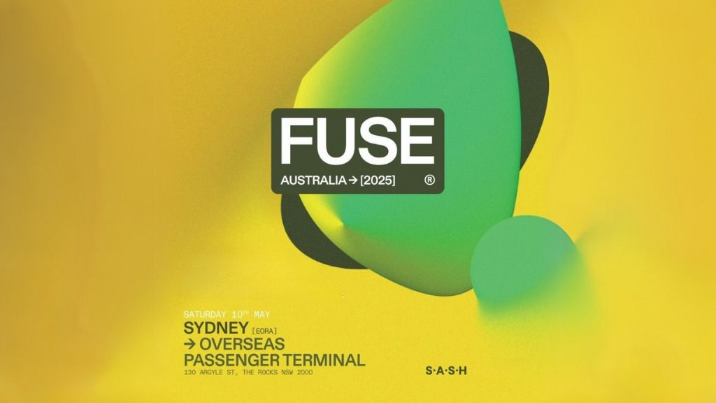 \u2605 S.A.S.H Sydney pres. FUSE \u2605 Saturday 10th May \u2605