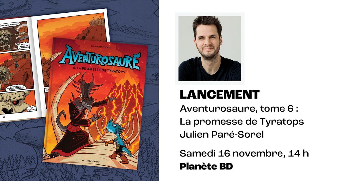 Lancement Aventurosaure Tome 6 - La promesse de Tyratops \u00e0 la Librairie Plan\u00e8te BD !