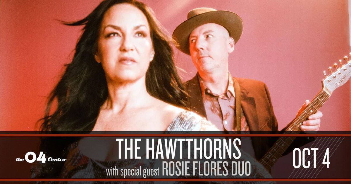 The HawtThorns with Special Guest Rosie Flores Duo at The 04 Center | Austin