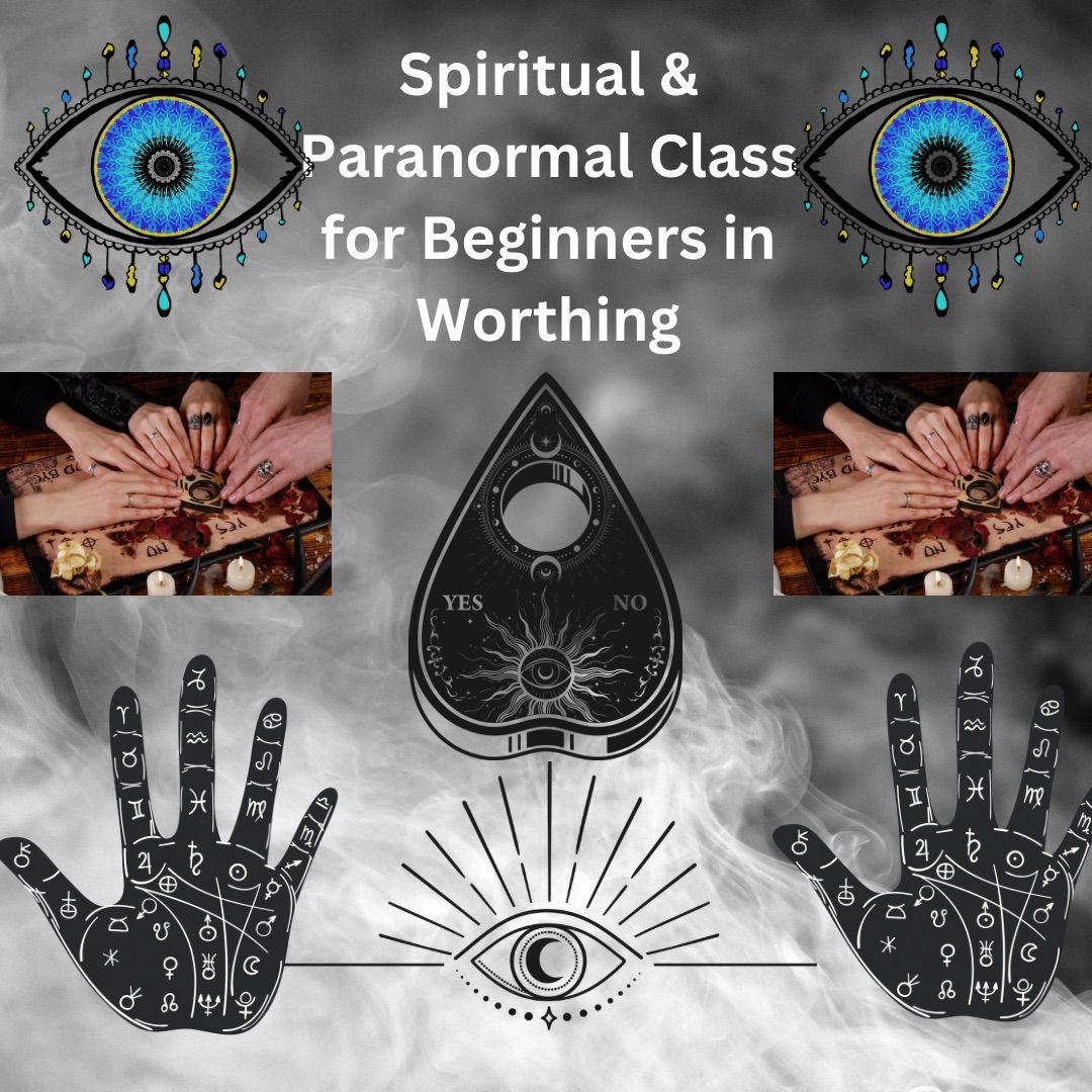 Spiritual & Paranormal Class for Beginners Worthing