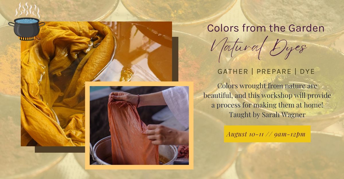 Colors from the Garden:  Natural Dyes
