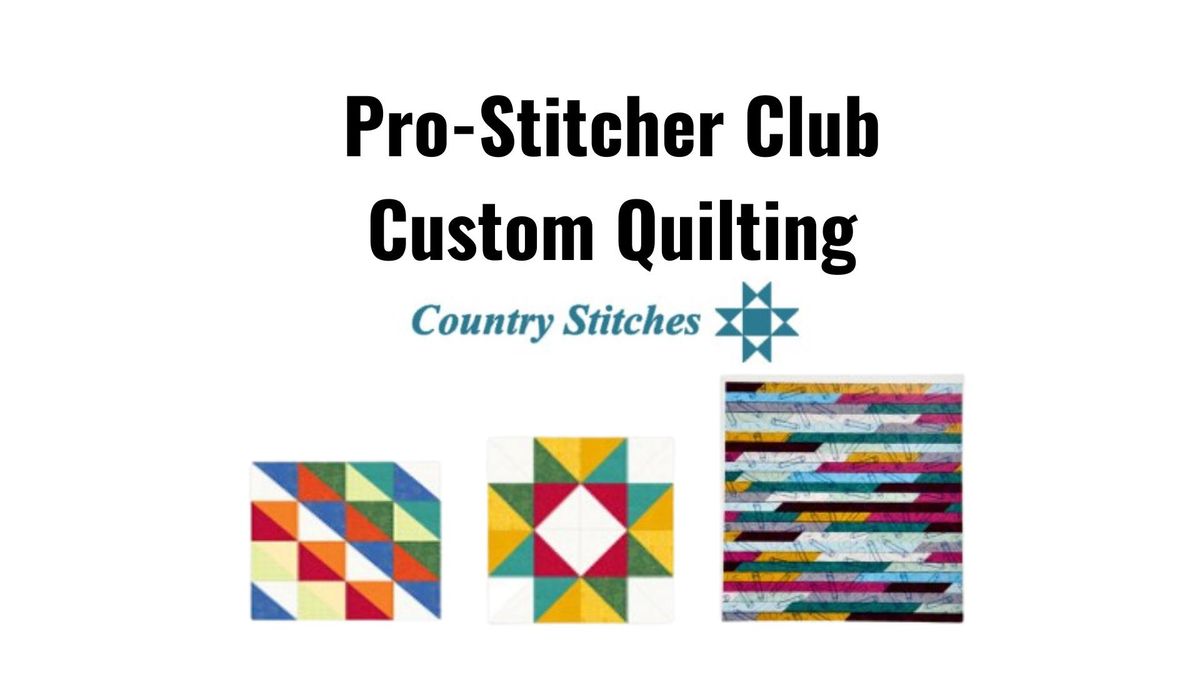 Pro-stitcher Club - Custom Quilting