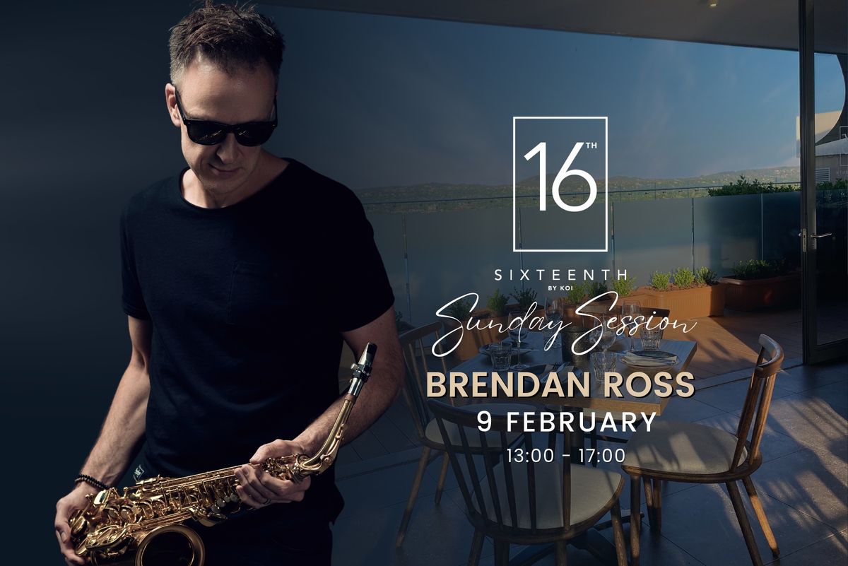 Sixteenth Sunday Session with Brendan Ross