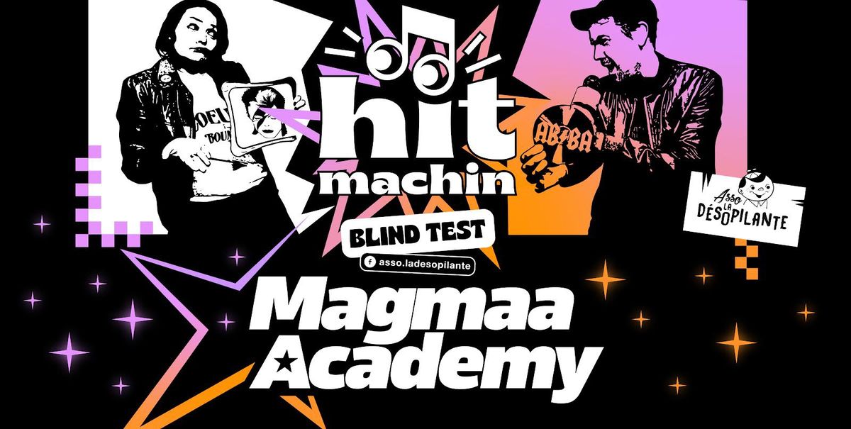 \ud83d\udc68\u200d\ud83c\udfa4Blind Test Hit Machin X Magmaa : Magmaa Academy \ud83d\udc68\u200d\ud83c\udfa4