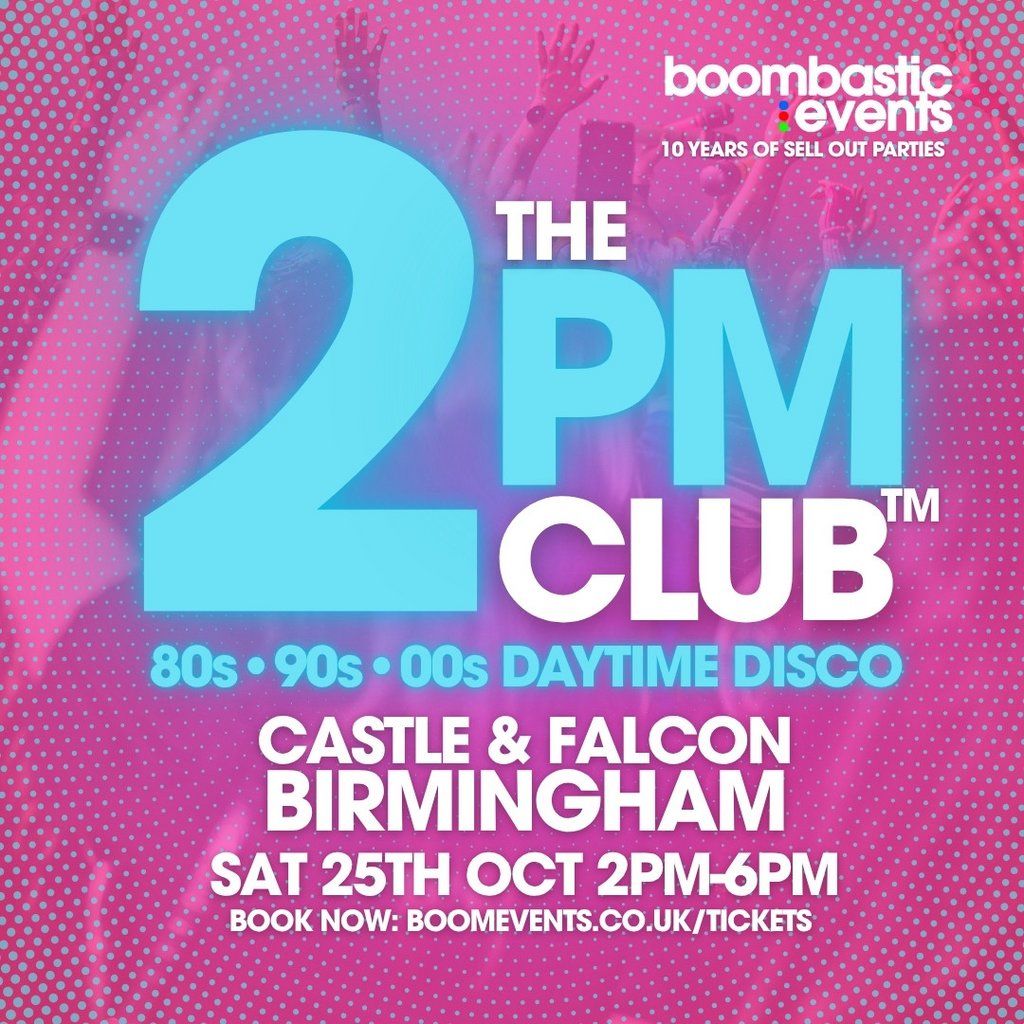 The 2PM CLUB Birmingham - 80s 90s 00s Daytime Disco
