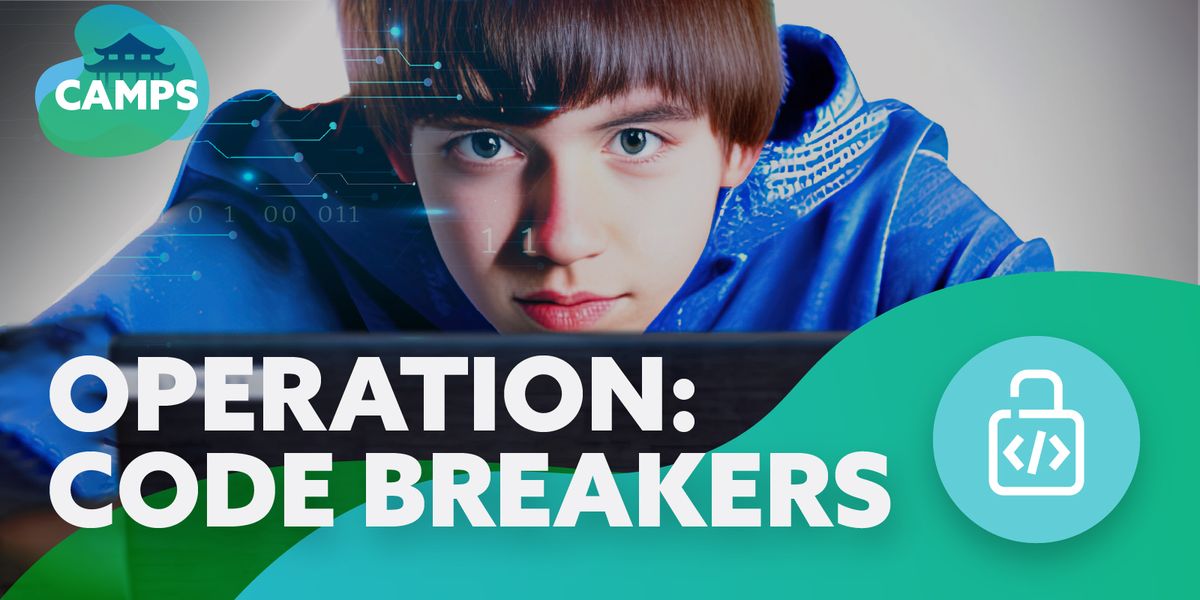 Operation: CODE BREAKERS (July 8th - 12th 12:30pm - 3:30pm)