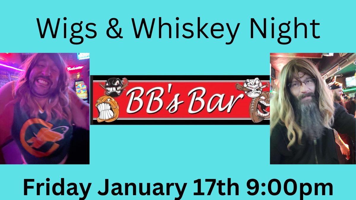 Wigs & Whiskey Night at BB\u2019s